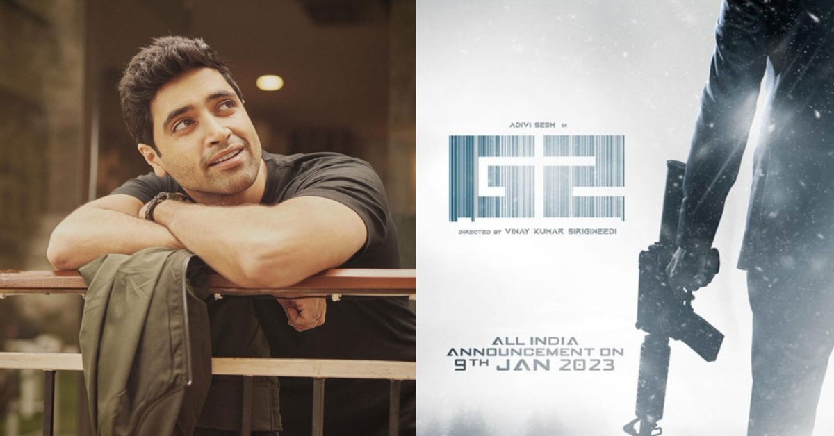 Adivi Sesh: ‘గూఢచారి 2’ మామూలుగా ఉండదు